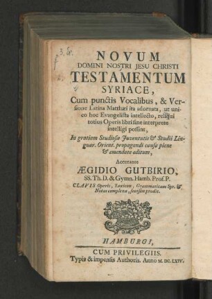 Novum Domini Nostri Jesu Christi Testamentum Syriace, : Cum punctis Vocalibus, & Versione Latina Matthæi ita adornata, ut unico hoc Evangelista intellecto, reliqui totius Operis libri sine interprete intelligi possint
