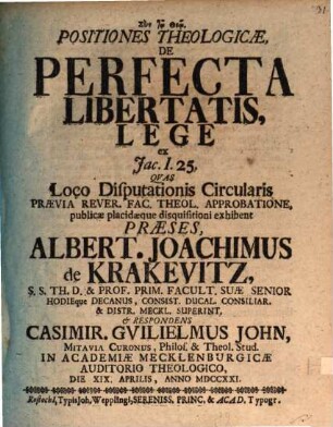 Positiones theol. de perfecta libertatis lege, ex Jac. I, 25