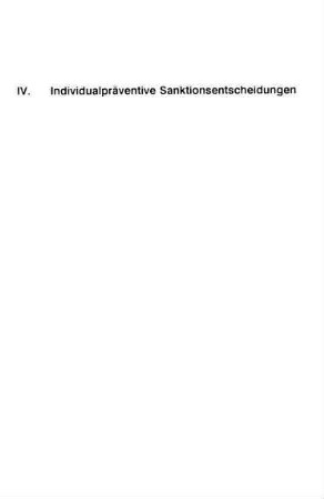181-240, IV. Individualpräventive Sanktionsentscheidungen