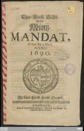 Chur-Fürstl. Sächß. Neues Müntz-Mandat, de dato den 4.Martii Anno 1690.