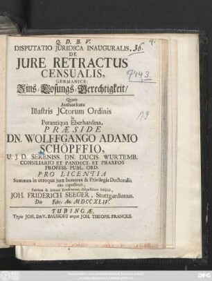 Disputatio Juridica Inauguralis, De Jure Retractus Censualis, Germanice: Zins-Losungs-Gerechtigkeit