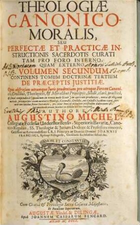 Theologia Canonico-Moralis, Seu Perfecta Et Practica Instructio Sacerdotis Curati Tam Pro Foro Interno, Quam Externo : In Duos Tomos Distincta, ..., 2. Continens Tomum Doctrinae Tertium De Praeceptis Justitiae