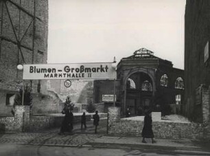 Friedrichstraße. Eingang zur Markthalle II, Blumen-Großmarkt