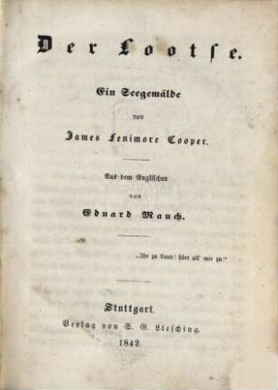 J. F. Cooper's amerikanische Romane : neu aus dem Englischen übertragen, 5. Der Lootse : ein Seegemälde