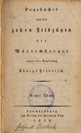 Tagebücher aus den zehen Feldzügen der Würtemberger unter der Regierung Königs Friderich, 1.