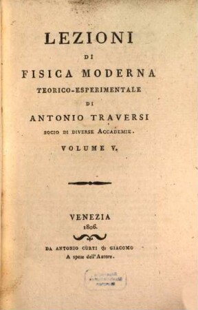 Lezioni di fisica moderna teorico-esperimentale, 5. (1806). - 379 S. : 7 Ill.