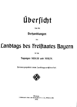 Verhandlungen des Bayerischen Landtags. Übersicht über die Verhandlungen des Landtags des Freistaates Bayern. 1929/31, 1929/31 = Tagung 1929/30 u. 1930/31