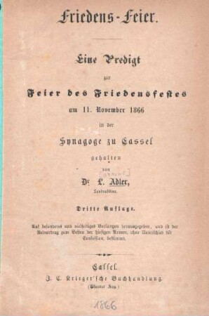 Friedens-Feier : eine Predigt zur Feier des Friedensfestes am 11. November 1866 in der Synagoge zu Cassel