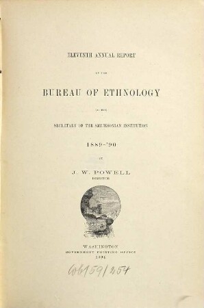 Annual report of the Bureau of Ethnology to the Secretary of the Smithsonian Institution. 11. 1889/90 (1894)