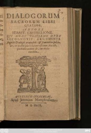 Dialogorum Sacrorum Libri Quatuor : Qui Nunc Postremo Opus Recognovit: Argumenta singulis Dialogis praeposuit: ...