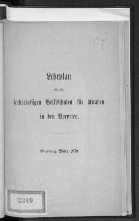 Lehrplan für die sechsclassigen Volksschulen für Knaben in den Vororten : Hamburg, März 1879