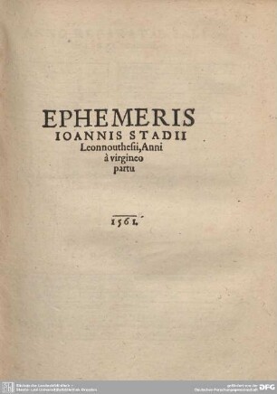 EPHEMERIS IOANNIS STADII Leonnouthesii, Anni a virgineo partu 1561.