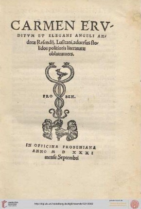 Carmen Ervditvm [eruditum] Et Elegans Angeli Andreae Resendij, Lusitani, aduersus stolidos politioris literaturae oblatratores
