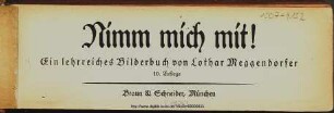 Nimm mich mit! : ein lehrreiches Bilderbuch / von Lothar Meggendorfer