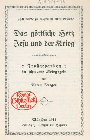 Das göttliche Herz Jesu und der Krieg : Trostgedanken in schwerer Kriegszeit