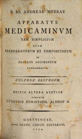 B. Jo. Andreae Murray Apparatus Medicaminum Tam Simplicium Quam Praeparatorum Et Compositorum : In Praxeos Adiumentum Consideratus. 2