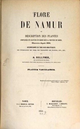 Flore de Namur ou description des plantes spontanées et cultivées en grand dans la province de Namur, observées depuis 1850 : Plantes vasculaires