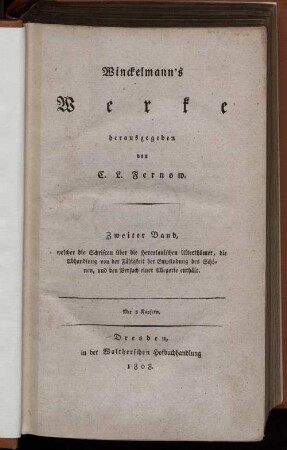 2: Winckelmann's Werke, welcher die Schriften über die Herculanischen Alterthümer, die Abhandlungen von der Fähigkeit der Empfindung des Schönen, und den Versuch einer Allegorie enthält ; Mit 8 Kupfern