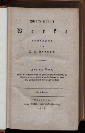2: Winckelmann's Werke, welcher die Schriften über die Herculanischen Alterthümer, die Abhandlungen von der Fähigkeit der Empfindung des Schönen, und den Versuch einer Allegorie enthält ; Mit 8 Kupfern