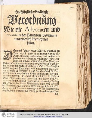 Hochfürstliche Gnädigste Verordnung Wie die Advocaten und Procuratoren der Partheyen Bedienung unweigerlich übernehmen sollen