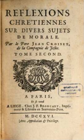 Reflexions Chre'tiennes Sur Divers Sujets De Morale, 2