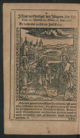 2. Jesus verkündiget den Jüngern sein Leiden/ ...