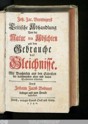 Joh. Jac. Breitingers Critische Abhandlung Von der Natur den Absichten und dem Gebrauche der Gleichnisse : Mit Beyspielen aus den Schriften der berühmtesten alten und neuen Scribenten erläutert