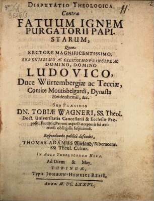 Disputatio theologica contra fatuum ignem purgatorii papistarum
