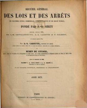 Recueil général des lois et des arrêts. 1873