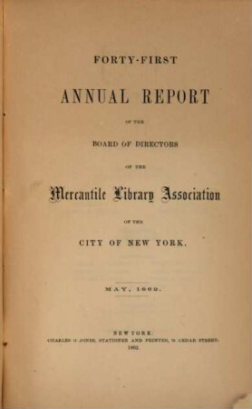 Annual report of the board of directors of the Mercantile Library Association of the city of New York. 41. 1862, März