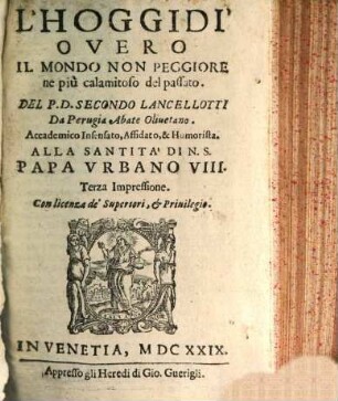 L' Hoggidi, [1]. Overo Il Mondo Non Peggiore ne più calamitoso del passato