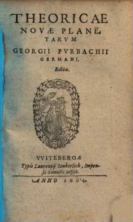Theoricae Novæ Planetarvm Georgii Pvrbachii Germani