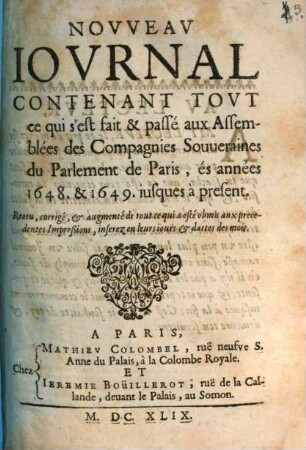 Nouveau Journal, contenant tout ce qui s'est fait ... aux assemblées des Compagnies souveraines du parlement de Paris (dep.) 1648, 1649 jusqu'à present
