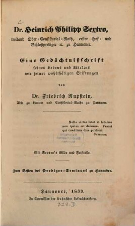 D[okto]r Heinrich Philipp Sextro Ober-Consistorialrath von Hannover : Eine Gedächtnißschrift s. Lebens ...