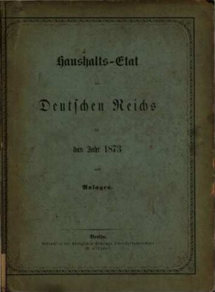 Haushaltsetat des Deutschen Reichs. 1873