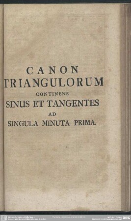 Canon Triangulorum Continens Sinus Et Tangentes Ad Singula Minuta Prima