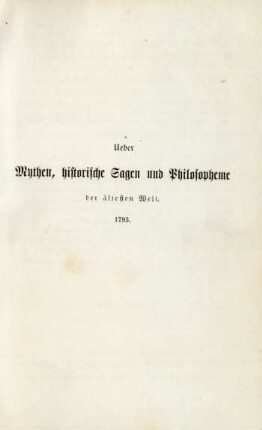 Ueber Mythen, historische Sagen und Philosopheme der ältesten Welt. 1793