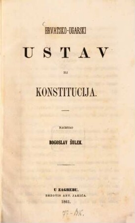 Hrvatsko-ugarski ustav ili konstitucija : Nacrtao Bogoslav Šulek