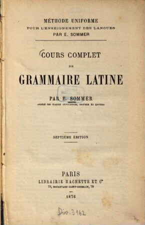 Cours complet de Grammaire Latine par E. Sommer : Méthode uniforme pour l'enseignement des langues par E. Sommer