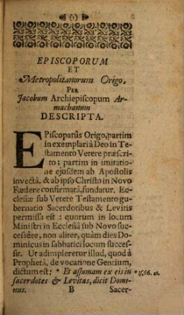 Jacobi Usserii, Archiepiscopi Armachani, Opuscula Duo : Nunc primùm in Germania Edita : quorum alterum est De Origine Episcoporum Et Metropolitanorum, Alterum De Asia Proconsulari Accessit Veteris Ecclesiæ Gubernatio Patriarchalis, Ab E. B. Descripta Interprete R. R. E. B. P. Prætereà accedit Appendix, De Antiquâ Ecclesiæ Britannicæ Libertate, Et Privilegiis