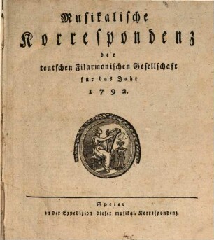 Musikalische Korrespondenz der Teutschen Filharmonischen Gesellschaft : für das Jahr .... 1792, 1792