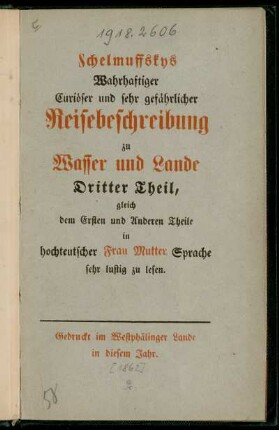 3: Schelmuffskys Wahrhaftiger Curiöser und sehr gefährlicher Reisebeschreibung zu Wasser und Lande. Dritter Theil