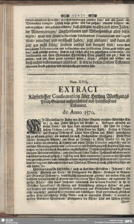 Num. XVII. Extract Käyserlicher Confirmation über Hertzog Wolffgangs Pfaltz-Gravens aufgerichtetes und hinterlassenes Testament