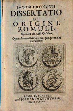 Jacobi Gronovii Dissertatio De Origine Romuli : Recitata die xxiiij Octobris ...