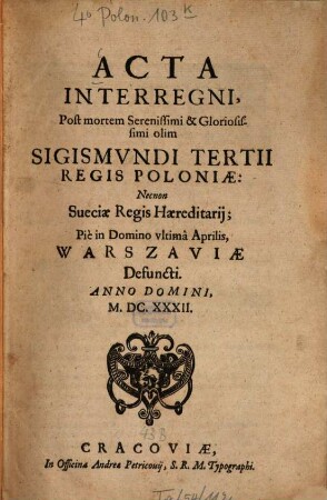 Acta interregni post mortem ... Sigismundi tertii regis Poloniae ...