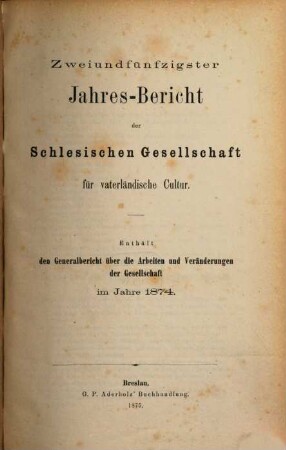 Jahresbericht der Schlesischen Gesellschaft für Vaterländische Cultur. 52, 52. 1874
