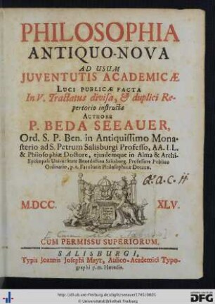 Philosophia Antiquo-Nova : Ad Usum Juventutis Academicae Luci Publicae Facta; In V. Tractatus divisa, & duplici Repertorio instructa