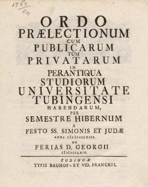 Ordo praelectionum cum publicarum tum privatarum in perantiqua studiorum Universitate Tubingensi habendarum
