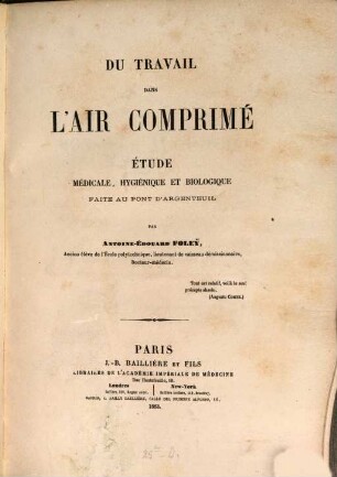 Du travail dans l'air comprimé, étude médicale, hygiénique et biologique faite au pont d'Argenteuil par Antoine-Édouard Foleÿ