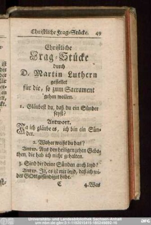 Christliche Frag-Stücke durch D. Martin Luthern gestellet für die, so zum Sacrament gehen wollen.